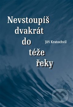 Dvakrát nevstoupíš do téže řeky