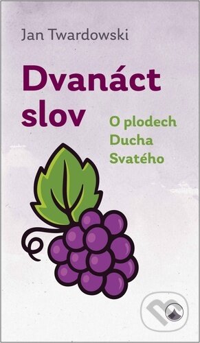Dvanáct slov (O plodech Ducha Svatého)