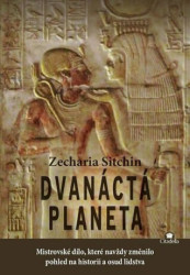 Dvanáctá planeta (Mistrovské dílo, které navždy změnilo pohled na historii a osud lidstva) - kniha z kategorie Záhady a paranormální jevy