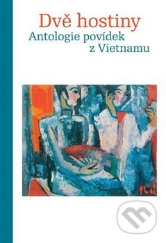Dvě hostiny (Antologie povídek z Vietnamu)
