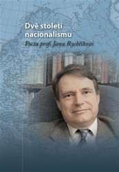 Dvě století nacionalismu (Pocta prof. Janu Rychlíkovi) - kniha z kategorie Životopisy