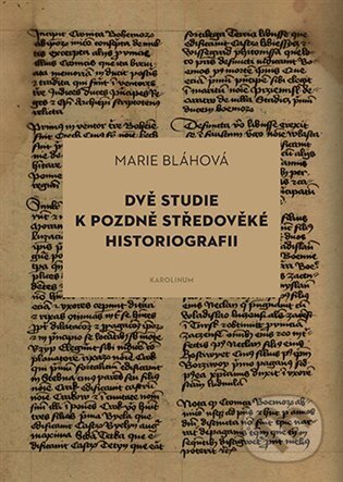 Dvě studie k pozdně středověké historiografii