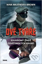 Dvě tváře - Soukromý život osvětimských vrahů - Majewska-Brown Nina
