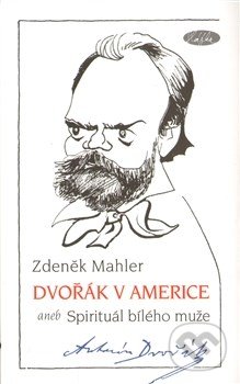 Dvořák v Americe (Spirituál bílého muže)