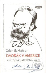 Dvořák v Americe (Spirituál bílého muže)