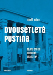 Dvousetletá pustina (Dějiny starší americké dramatiky) - kniha z kategorie Dějiny umění