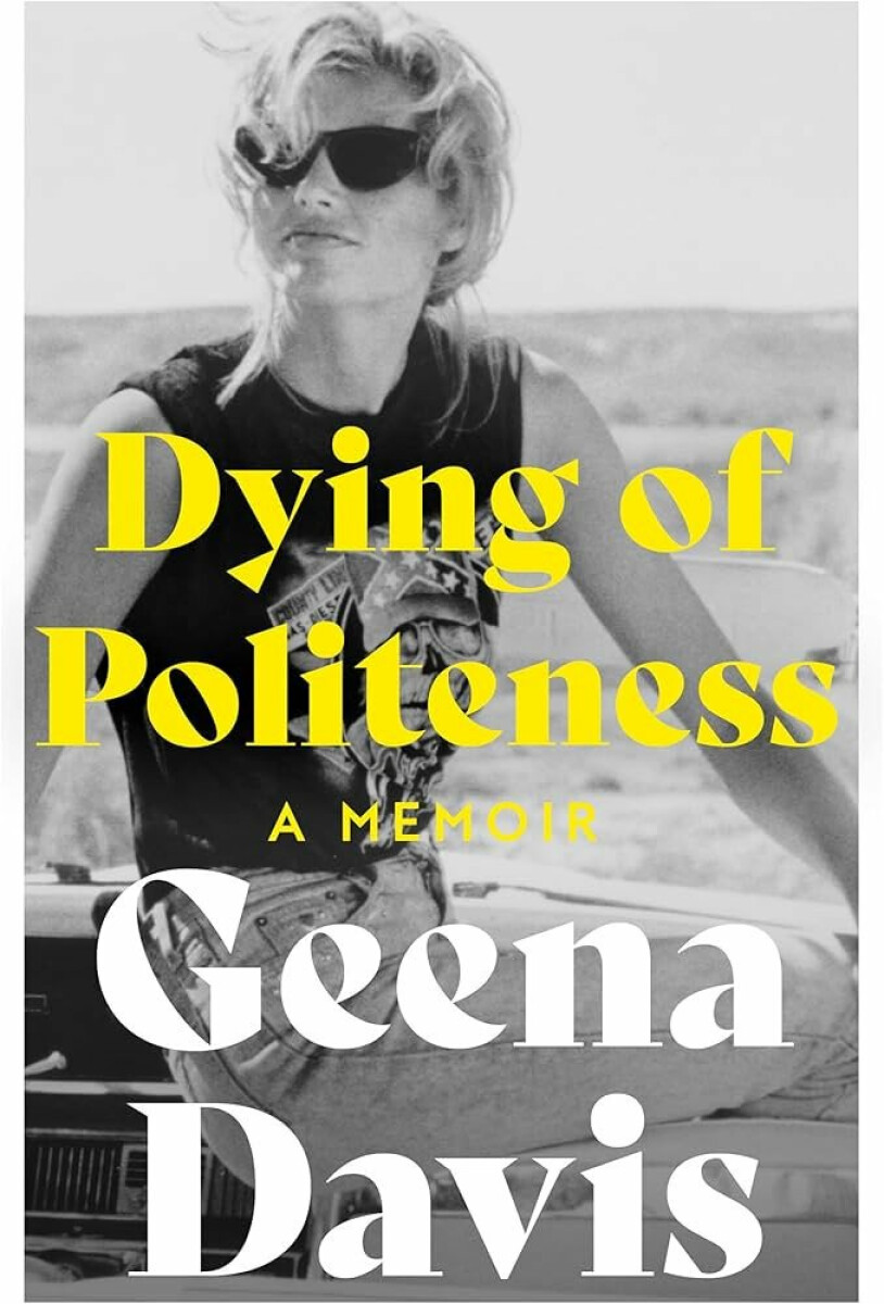 Dying of Politeness - Geena Davis