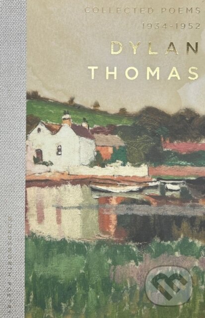 Dylan Thomas Collected Poems 1934-1952