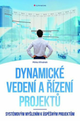 Dynamické vedení a řízení projektů (Systémovým myšlením k úspěšným projektům) - kniha z kategorie Management v podnikání