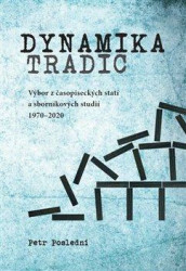 Dynamika tradic (Výbor časopiseckých článků a sborníkových studií publikovaných v letech 1970-2020) - kniha z kategorie Literární věda