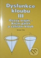 Dysfunkce kloubu III. (Osový orgán