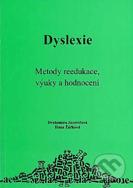 Dyslexie (Metody reedukace, výuky a hodnocení)
