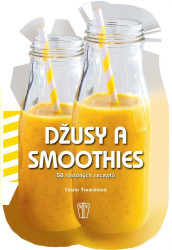 Džusy a smoothies - 50 snadných receptů