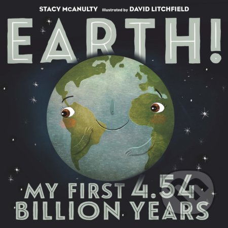Earth! (My First 4.54 Billion Years)