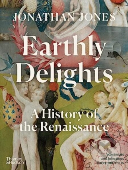 Earthly Delights (A History of the Renaissance)