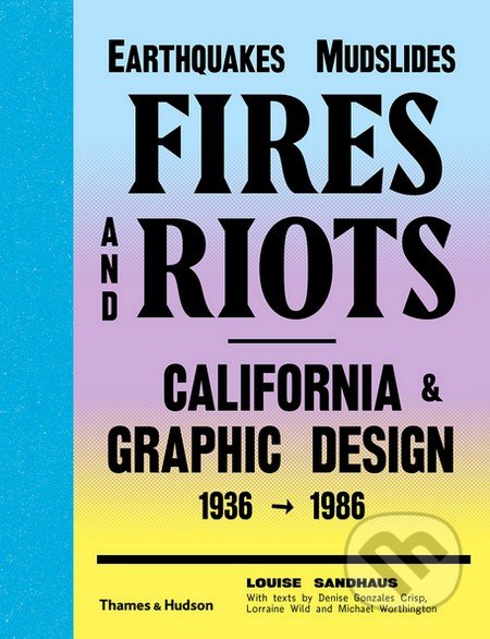 Earthquakes, Mudslides, Fires and Riots (California and Graphic Design 1936