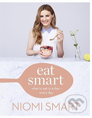 Eat Smart (What to Eat in a Day - Every Day)