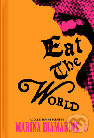 Eat the World (A Collection of Poems)