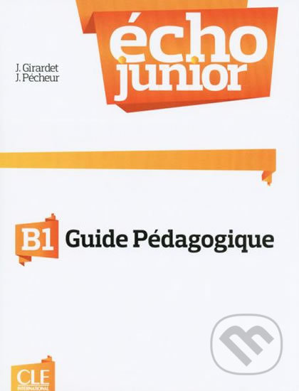 Écho Junior B1: Guide pédagogique