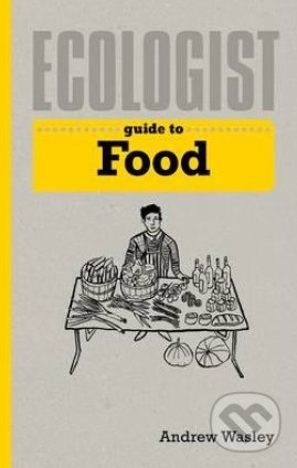 Ecologist Guide to Food