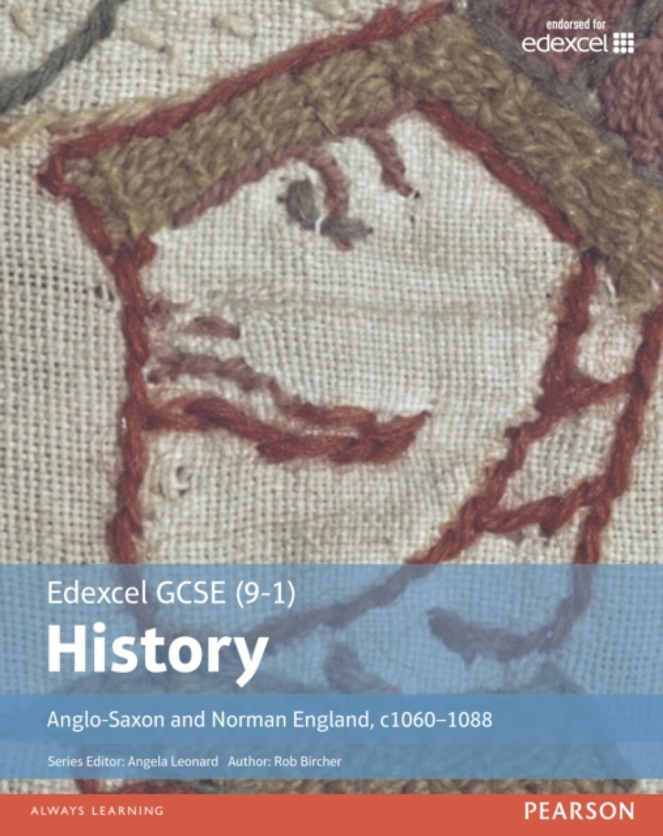 Edexcel GCSE (9-1) History Anglo-Saxon and Norman England, c1060â€“1088 Student Book
