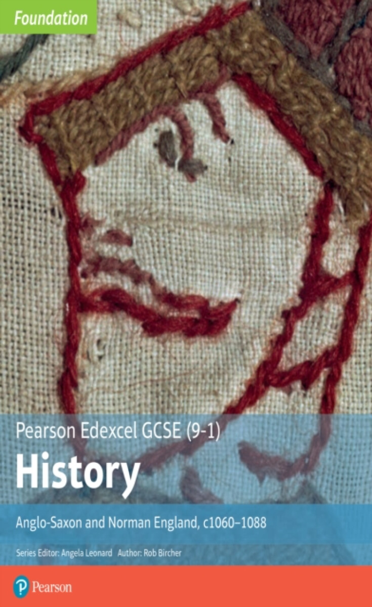 Edexcel GCSE (9-1) History Foundation Anglo-Saxon and Norman England, c1060â€“88 Student book