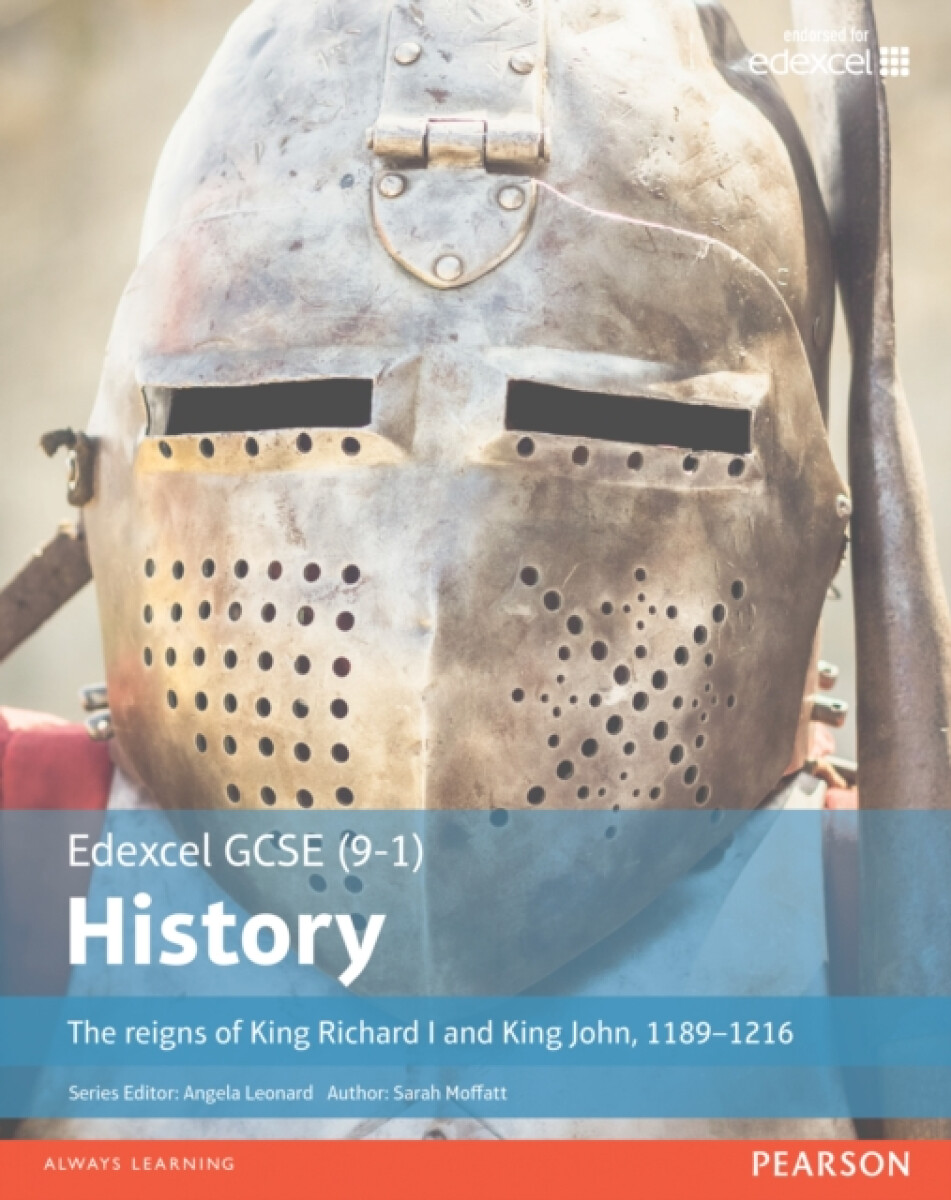 Edexcel GCSE (9-1) History The reigns of King Richard I and King John, 1189â€“1216 Student Book