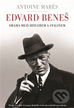Edvard Beneš (Drama mezii Hitlerem a Stalinem)