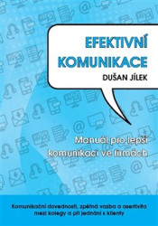 Efektivní komunikace (Manuál pro lepší komunikace ve firmách) - kniha z kategorie Marketingová komunikace