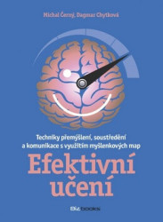Efektivní učení (Techniky přemýšlení, soustředění a komunikace s využitím myšlenkových map) - kniha z kategorie Psychologie