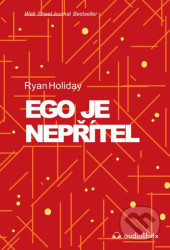Ego je nepřítel - Ryan Holiday