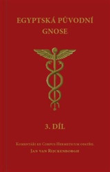Egyptská původní gnose 3.díl (Komentáře ke Corpus Hermeticum) - kniha z kategorie Historie křesťanství