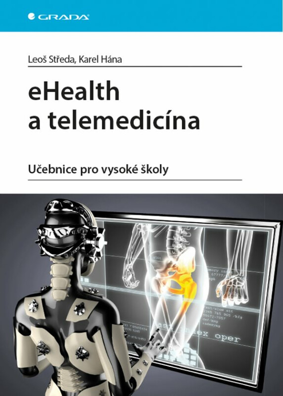 eHealth a telemedicína - Učebnice pro vysoké školy - Leoš Středa, Karel Hána