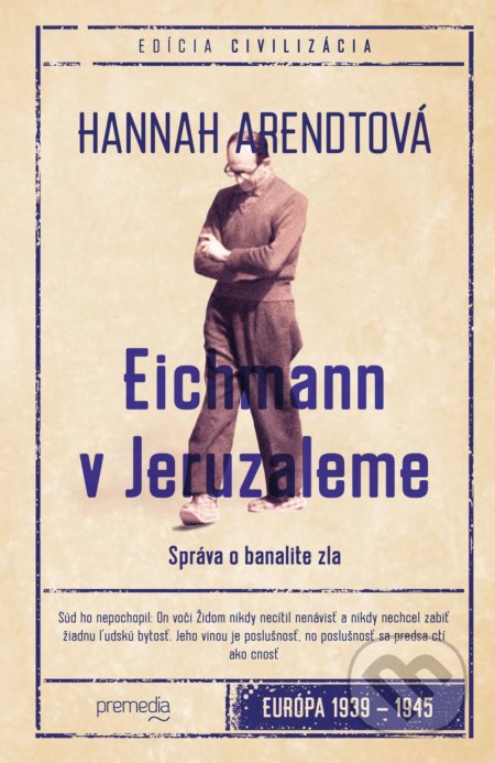 Eichmann v Jeruzaleme (Správa o banalite zla)