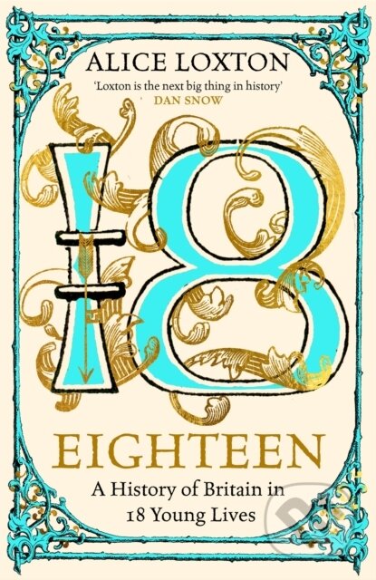 Eighteen (A History of Britain in 18 Young Lives)