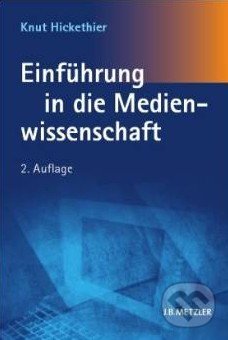Einführung in die Medienwissenschaft