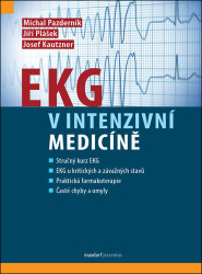 EKG v intenzivní medicíně - Josef Kautzner, kolektiv autorů, Michal Pazderník, Jiří Plášek