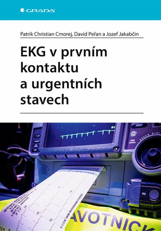 EKG v prvním kontaktu a urgentních stavech - Patrik Christian Cmorej, David Peřan, Jakabčin Jozef