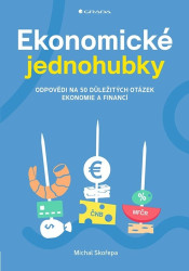 Ekonomické jednohubky (Odpovědi na 50 důležitých otázek ekonomie a financí) - kniha z kategorie Finance