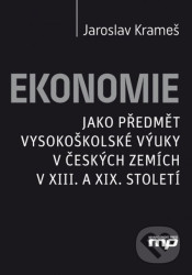 Ekonomie (jako předmět vysokoškolské výuky v českých zemích v XIII. a XIX. století) - kniha z kategorie Ekonomie