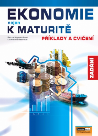 Ekonomie nejen k maturitě - Příklady a cvičení - Zadání