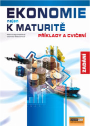 Ekonomie nejen k maturitě (příklady a cvičení, zadání) - kniha z kategorie Střední školy