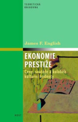 Ekonomie prestiže (Ceny, vyznamenání a oběh kulturních hodnot) - kniha z kategorie Historie