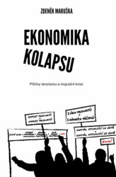 Ekonomika kolapsu (Příčiny terorismu a migrační krize) - kniha z kategorie Politologie a politika