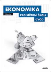 Ekonomika pro střední školy: Úvod (Učebnice) - kniha z kategorie Gymnázia