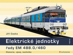 Elektrické jednotky řady EM 488.0/460 (historie, vývoj, technika) - kniha z kategorie Automobily a doprava