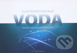 Elektroaktivovaná voda (Vynález s nevšedným potenciálom) - kniha z kategorie Přírodní vědy a technika