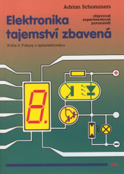 Elektronika tajemství zbavená 4 (Kniha 4: Pokusy s optoelektronikou) - kniha z kategorie Přírodní vědy a technika