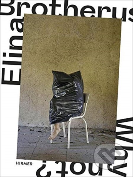 Elina Brotherus: Why Not? (Bilingual edition)