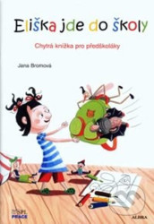 Eliška jde do školy (Chytrá knížka pro predškoláky) - kniha z kategorie Mateřská škola a předškoláci